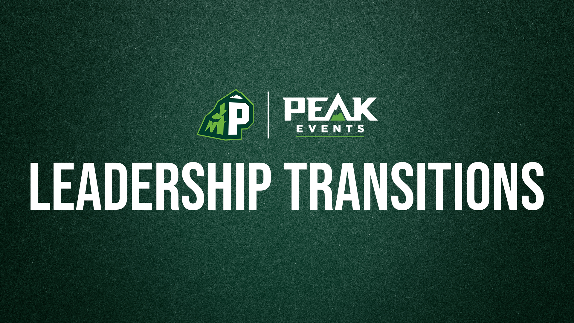 Peak Sports &amp; Peak Events to Undergo Leadership Transitions